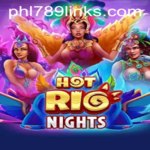 Dive into the Exciting World of HotRioNights with PHL789